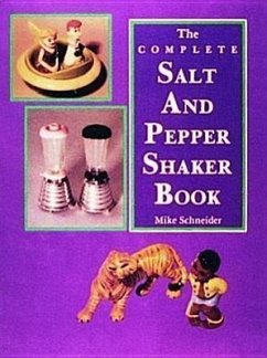 The Complete Salt and Pepper Shaker Book - Schneider, Mike