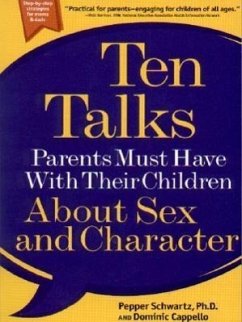 Ten Talks Parents Must Have with Their Children about Sex and Character - Schwartz, Pepper; Cappello, Dominic