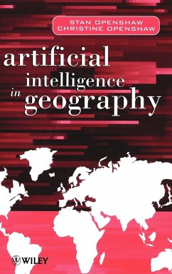 Artificial Intelligence in Geography - Openshaw, Stan; Openshaw, Christine