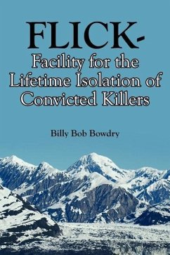 FLICK-Facility for the Lifetime Isolation of Convicted Killers