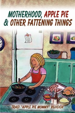 Motherhood, Apple Pie & Other Fattening Things