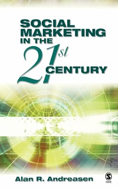 Social Marketing in the 21st Century - Andreasen, Alan R.