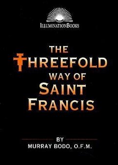 The Threefold Way of St. Francis - Bodo, Murray