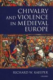Chivalry and Violence in Medieval Europe