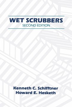 Wet Scrubbers, Second Edition - Schifftner, Kenneth C; Hesketh, Howard E; Hesketh, Hesketh D