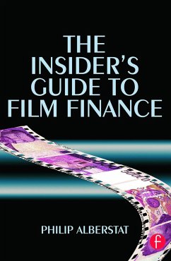 The Insider's Guide to Film Finance - Alberstat, Philip