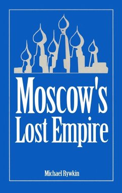 Moscow's Lost Empire - Rywkin, Michael