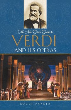 The New Grove Guide to Verdi and His Operas - Parker, Roger