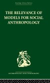 The Relevance of Models for Social Anthropology