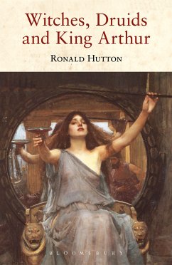 Witches, Druids and King Arthur - Hutton, Ronald