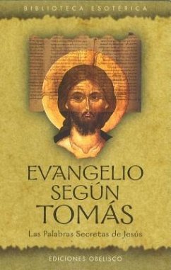 Evangelio según Tomás : las palabras secretas de Jesús