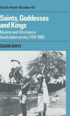 Saints, Goddesses and Kings - Bayly, Susan; Susan, Bayly
