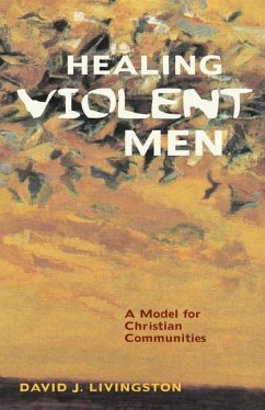 Healing Violent Men - Livingston, David J