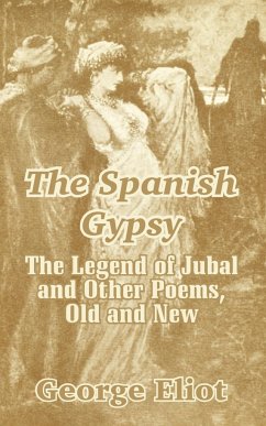 The Spanish Gypsy - Eliot, George
