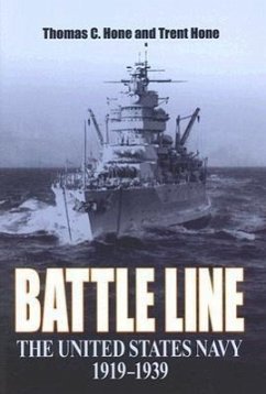 Battle Line: The United States Navy, 1919-1939 - Hone, Thomas C.