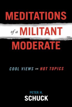 Meditations of a Militant Moderate - Schuck, Peter H.