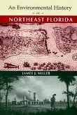 An Environmental History of Northeast Florida An Environmental History of Northeast Florida