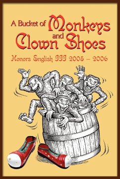 A Bucket of Monkeys and Clown Shoes - Iii, Honors English