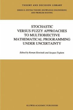 Stochastic Versus Fuzzy Approaches to Multiobjective Mathematical Programming under Uncertainty - Shi-Yu Huang / Teghem, J. (Hgg.)