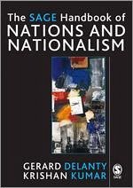 The Sage Handbook of Nations and Nationalism - Delanty, G / Kumar, K