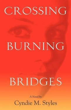 Crossing Burning Bridges - Styles, Cyndie M.