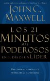 Los 21 Minutos Mas Poderosos En El Dia de Un Lider = The 21 Most Powerful Minutes in a Leader's Day