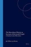 The Maccabean Martyrs as Saviours of the Jewish People: A Study of 2 and 4 Maccabees