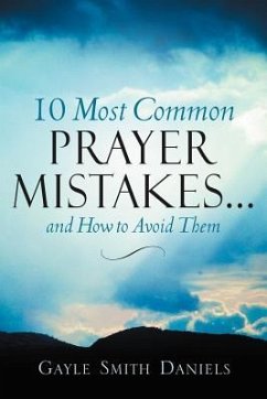 10 Most Common Prayer Mistakes... - Daniels, Gayle Smith