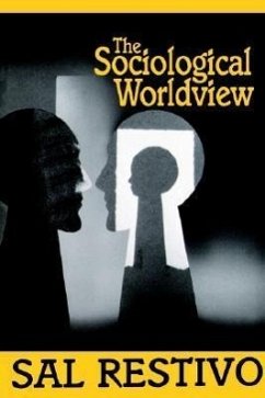 The Sociological Worldview - Restivo, Sal P.