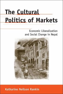 The Cultural Politics of Markets - Rankin, Katharine Neilson