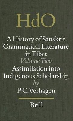 A History of Sanskrit Grammatical Literature in Tibet, Volume 2 Assimilation Into Indigenous Scholarship - Verhagen, Pieter Cornelis