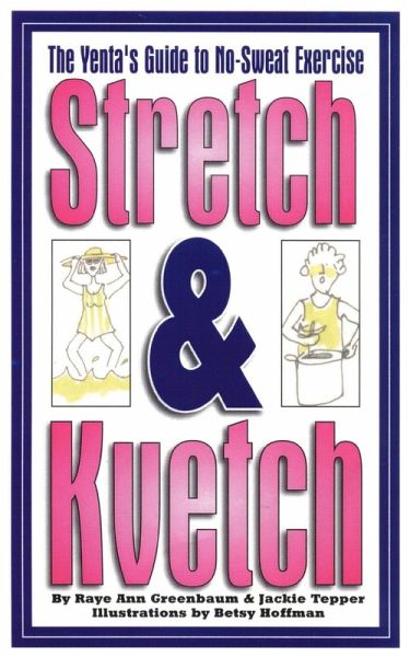 Stretch and Kvetch Stretch and Kvetch