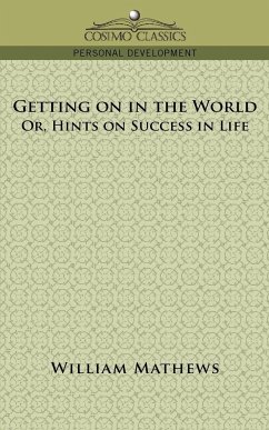 Getting on in the World; Or, Hints on Success in Life