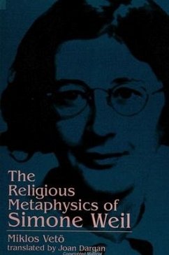 The Religious Metaphysics of Simone Weil - Veto, Miklos