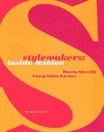 Stylemakers: Inside Fashion - Sherrill, Marcia S.; Karmel, Carey Adina