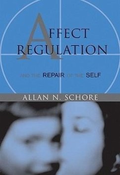 Affect Regulation & the Repair of Self - Schore, Allan N.
