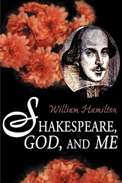 Shakespeare God and Me - Hamilton, William