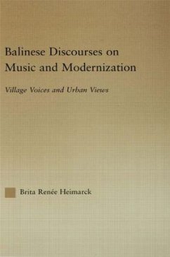 Balinese Discourses on Music and Modernization - Heimarck, Brita Renee