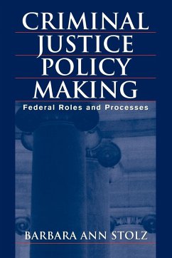 Criminal Justice Policy Making - Stolz, Barbara Ann