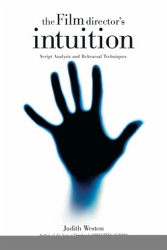 The Film Director's Intuition: Script Analysis and Rehearsal Techniques - Weston, Judith