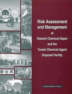 Risk Assessment and Management at Deseret Chemical Depot and the Tooele Chemical Agent Disposal Facility - National Research Council; Division on Engineering and Physical Sciences; Commission on Engineering and Technical Systems; Committee on Review and Evaluation of the Army Chemical Stockpile Disposal Program