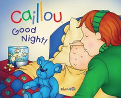 Caillou: Good Night! - Légaré, Gisèle; L'Heureux