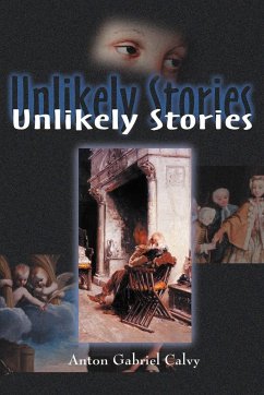 Unlikely Stories - Calvy, Anton Gabriel