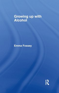 Growing up with Alcohol - Fossey, Emma