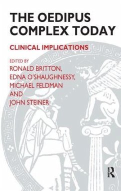 The Oedipus Complex Today - Britton, Ronald; Feldman, Michael; O'Shaughnessy, Edna