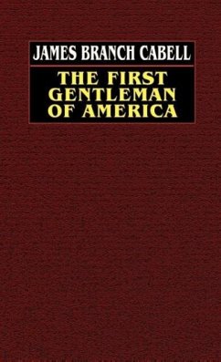 The First Gentleman of America - Cabell, James Branch