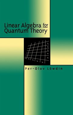 Linear Algebra for Quantum Theory - Löwdin, Per-Olov