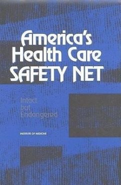 America's Health Care Safety Net - Institute Of Medicine; Committee on the Changing Market Managed Care and the Future Viability of Safety Net Providers