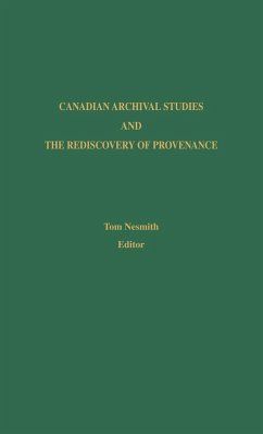 Canadian Archival Studies and the Rediscovery of Provenance - Nesmith, Tom