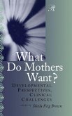 What Do Mothers Want? What Do Mothers Want?